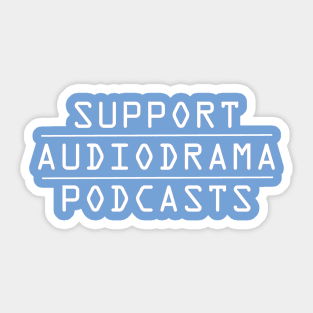 Support AudioDrama Podcasts Sticker